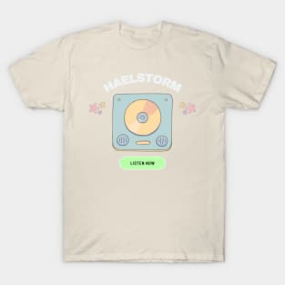 haelstorm listen now T-Shirt